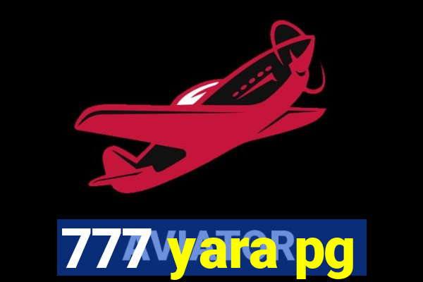 777 yara pg